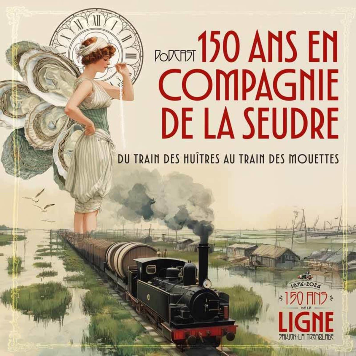 Show cover of 150 ans en compagnie de la Seudre - Du train des huîtres au train des mouettes.