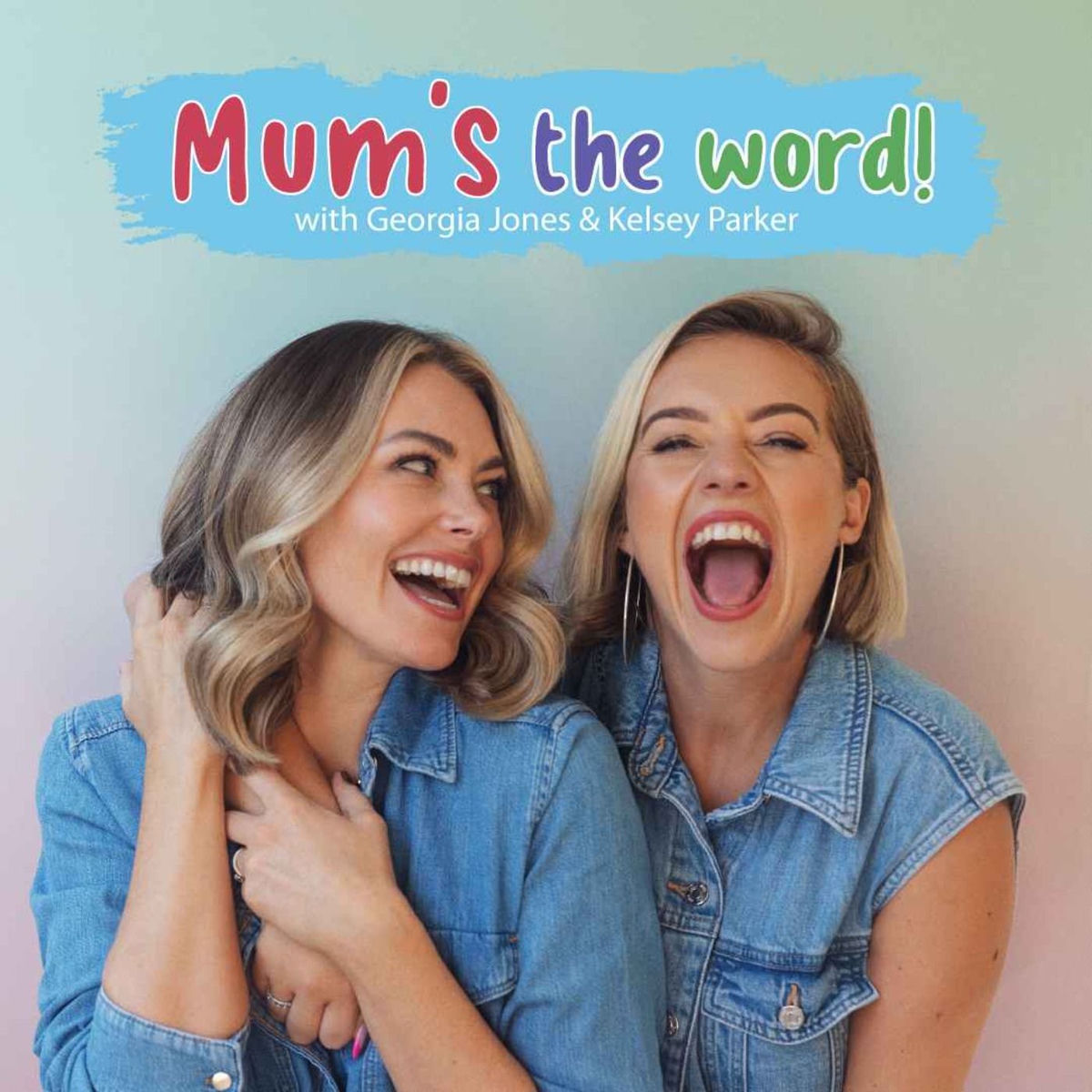 Show cover of Mum's The Word! With Georgia Jones & Kelsey Parker