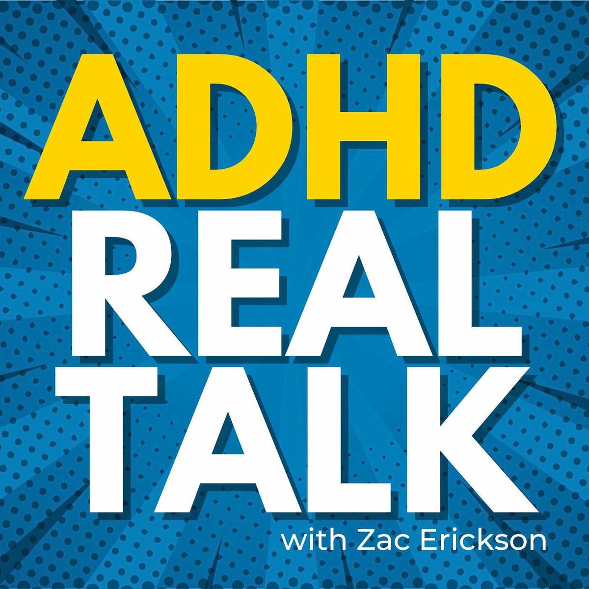 Show cover of ADHD Real Talk - with Zac Erickson