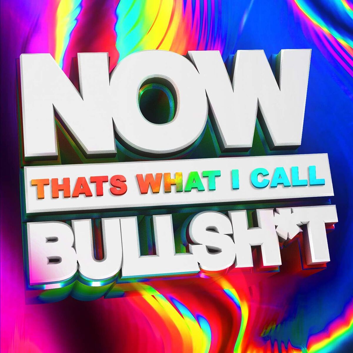 Show cover of Now That’s What I Call Bullsh*t!
