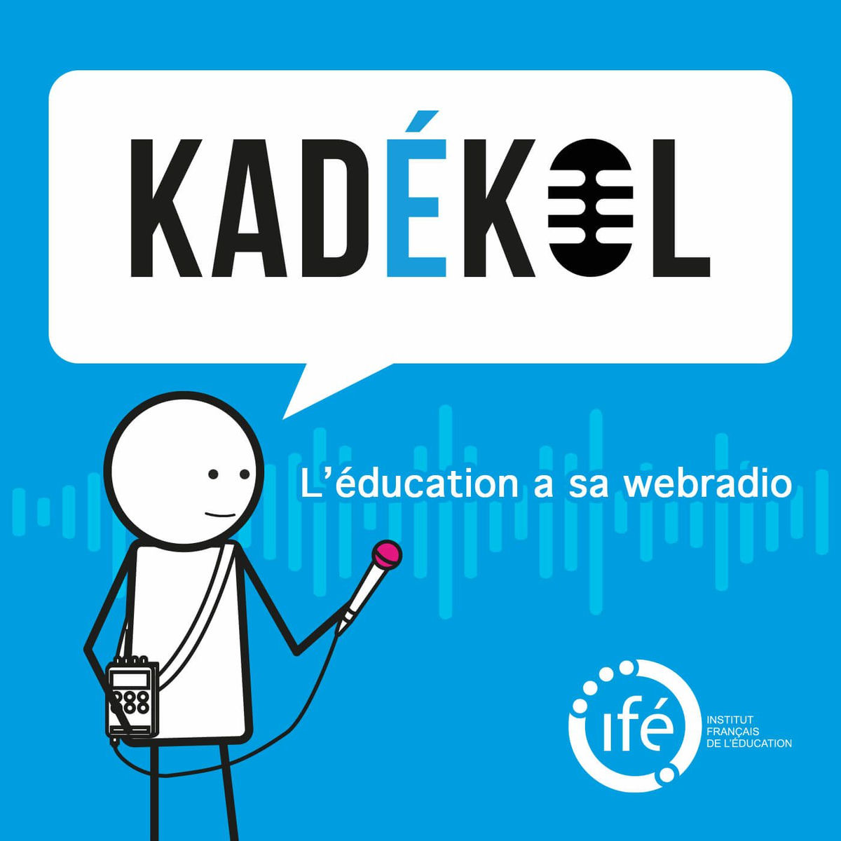 Show cover of Kadekol, la webradio de l'Institut Français de l'Éducation