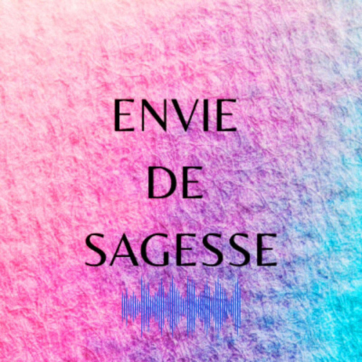 Show cover of Envie de sagesse