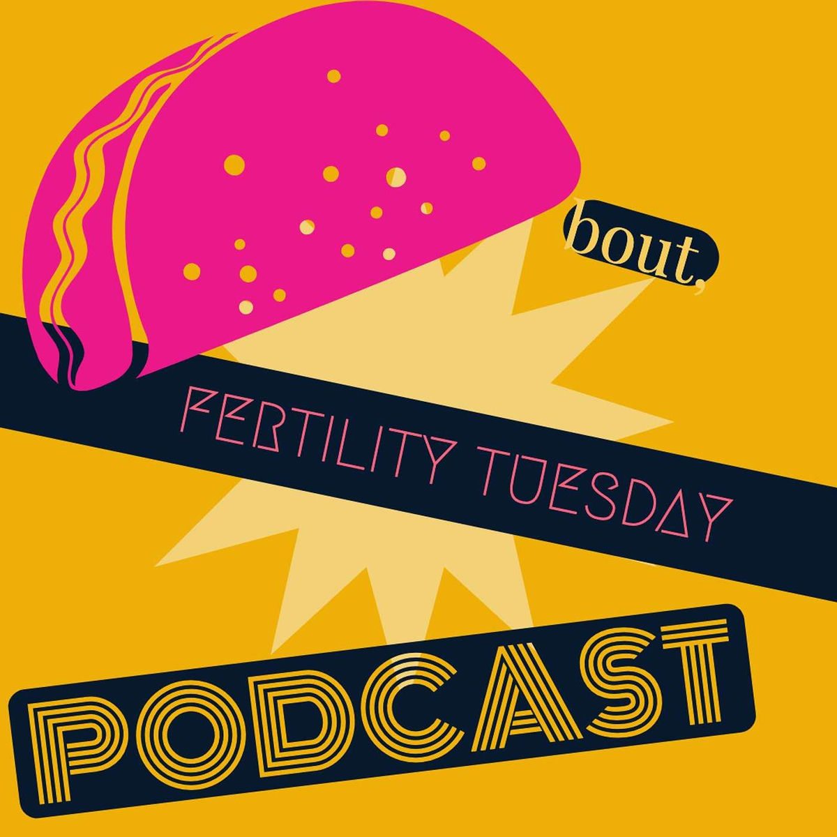 Show cover of Taco Bout Fertility Tuesday