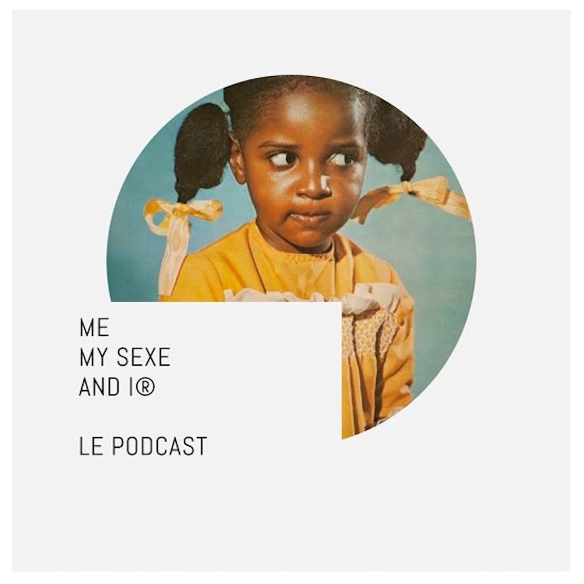 Show cover of Me My Sexe and I®