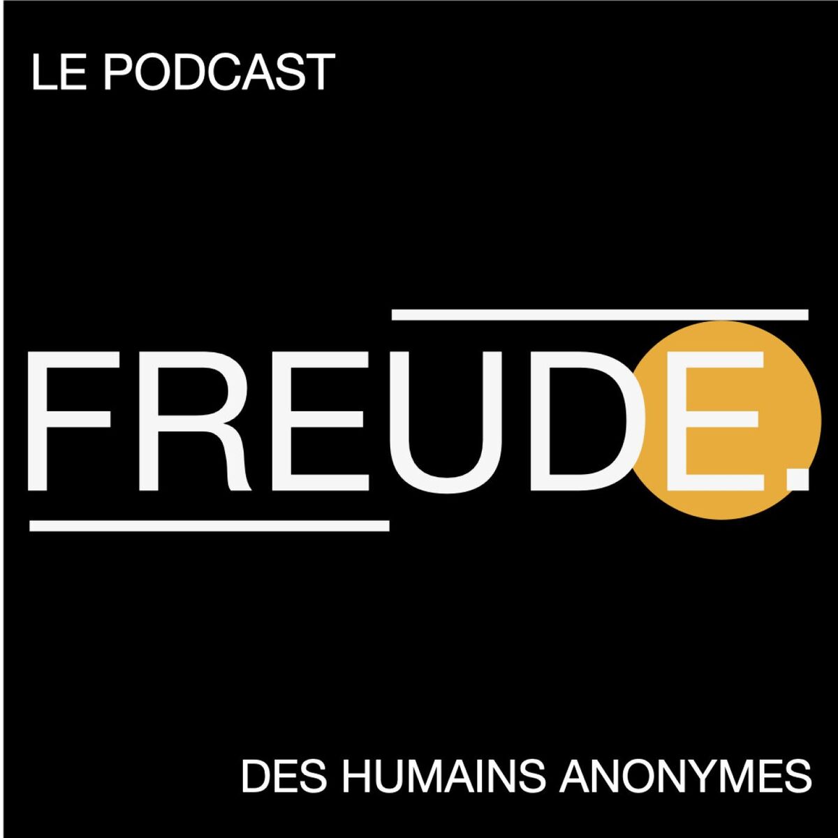 Show cover of FREUDE - Le podcast des humains anonymes