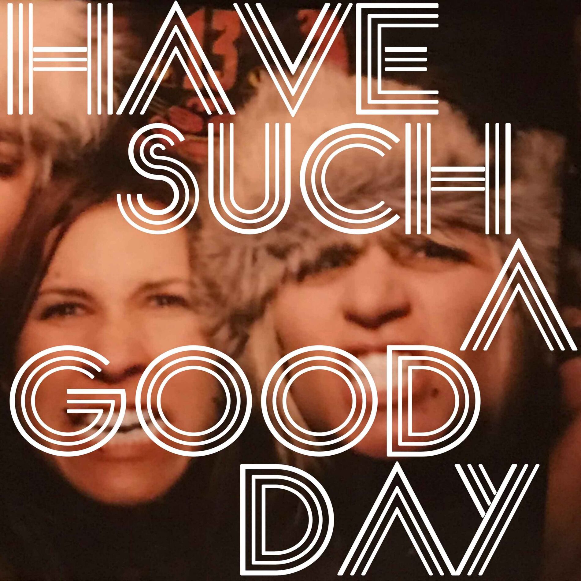 Show cover of Have Such A Good Day