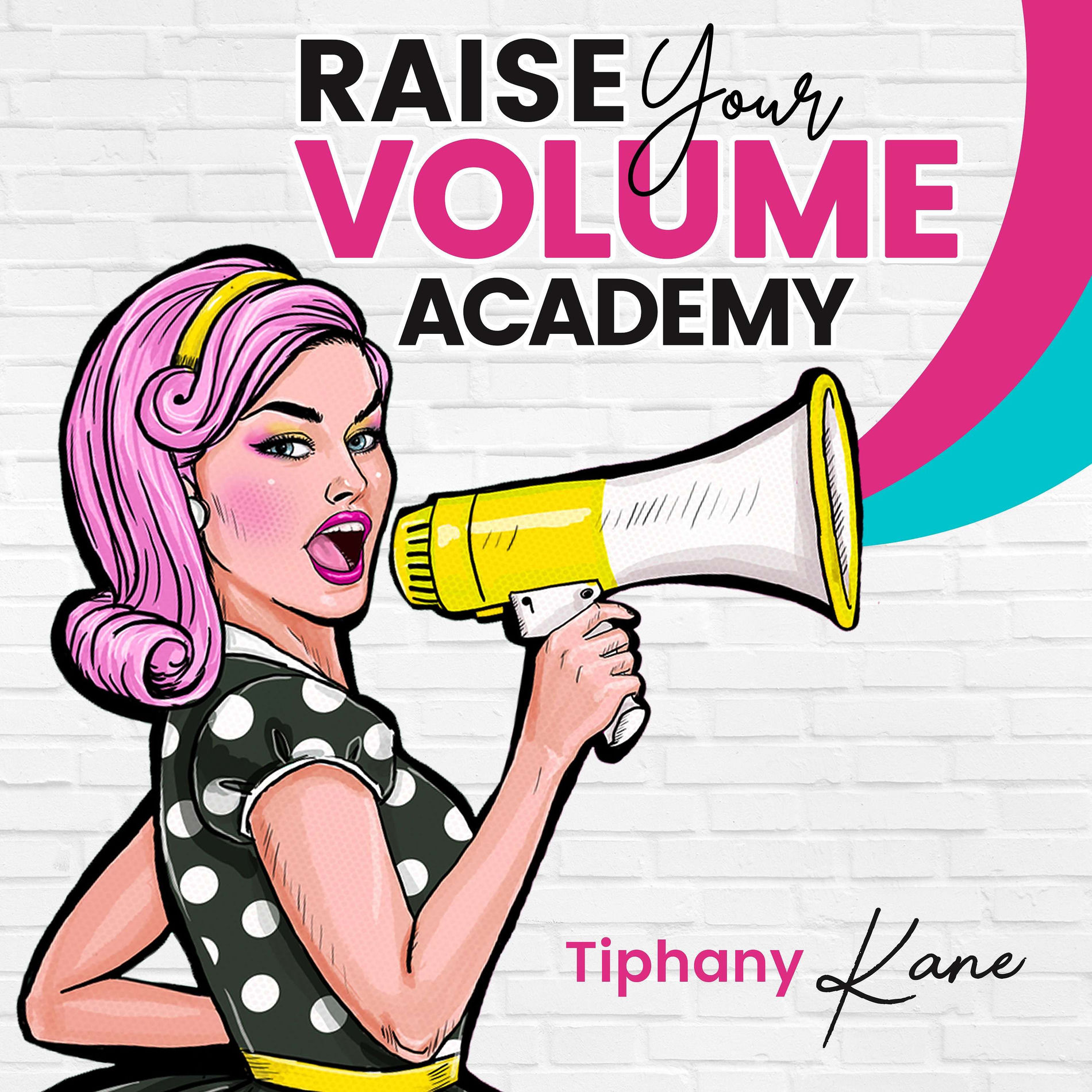 Show cover of Raise Your Volume Academy with Tiphany Kane, M.Ed.