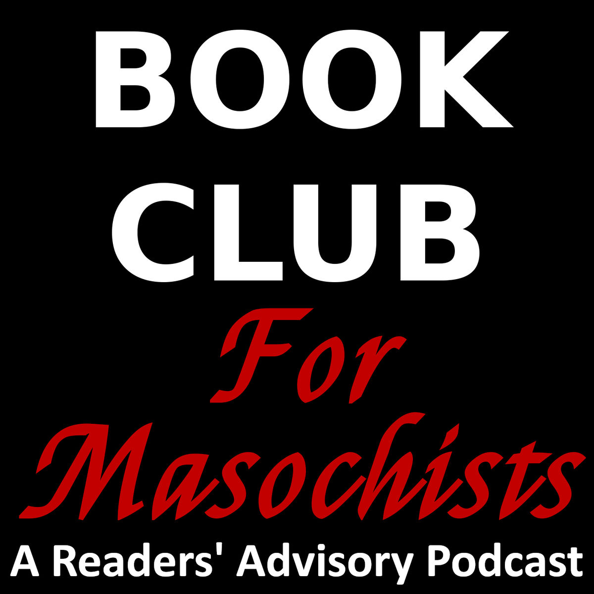 Show cover of Book Club for Masochists: a Readers’ Advisory Podcast