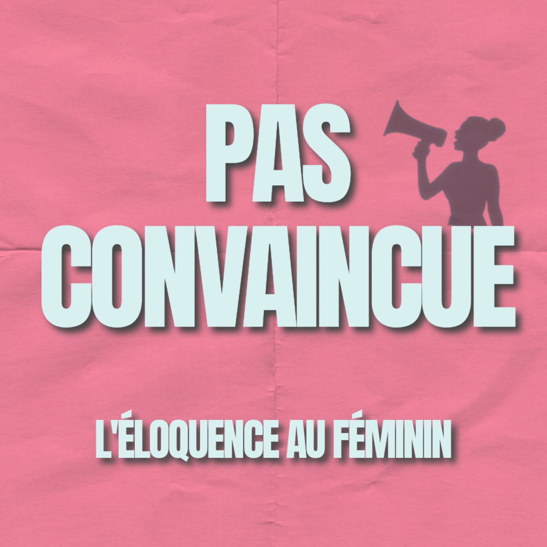 Show cover of Pas Convaincue - L'éloquence au féminin