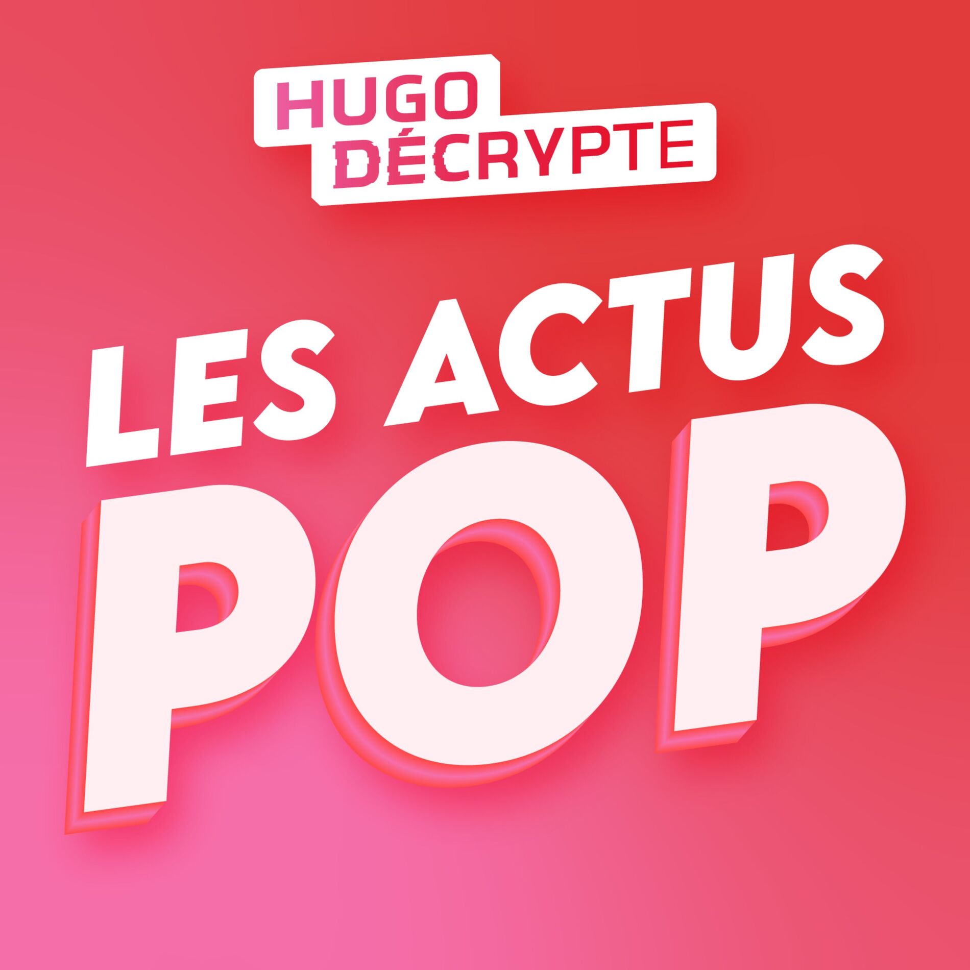 Show cover of Les Actus Pop - HugoDécrypte