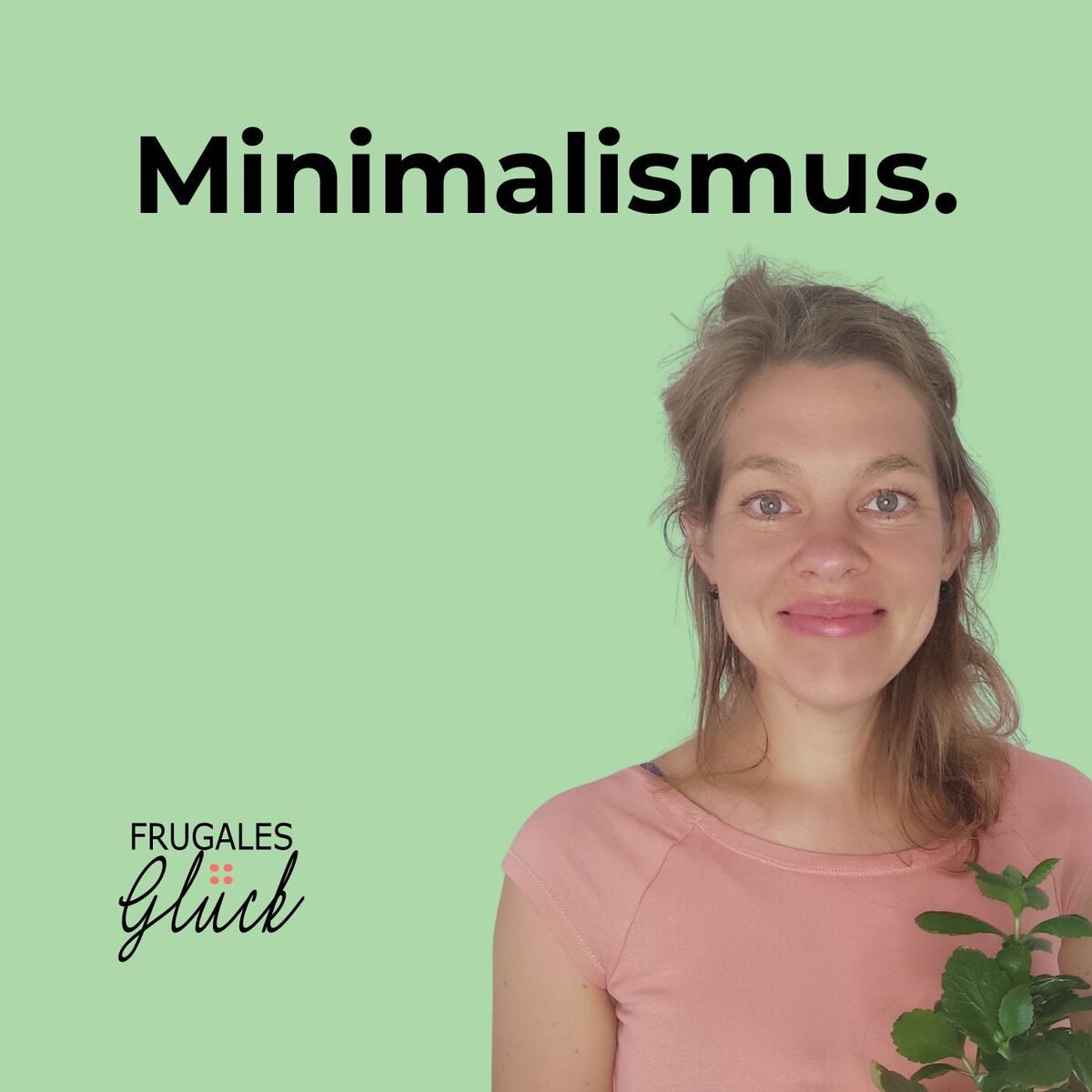 Show cover of Frugales Glück - Minimalismus. Besser leben mit weniger. 🍃