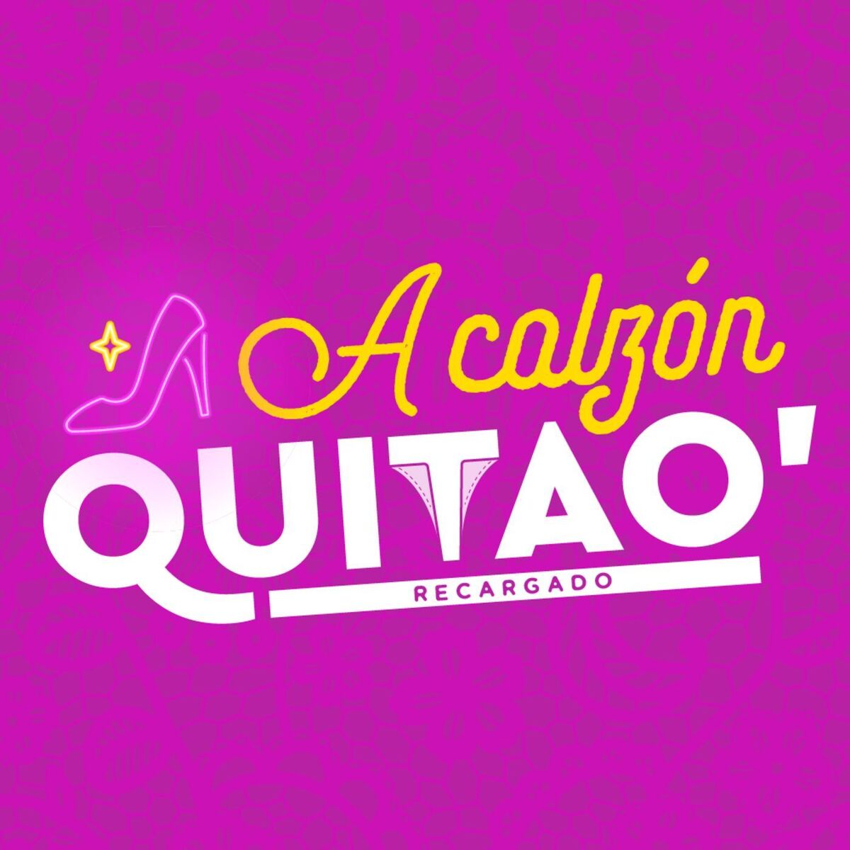 Show cover of A Calzón Quita'o Recargado .