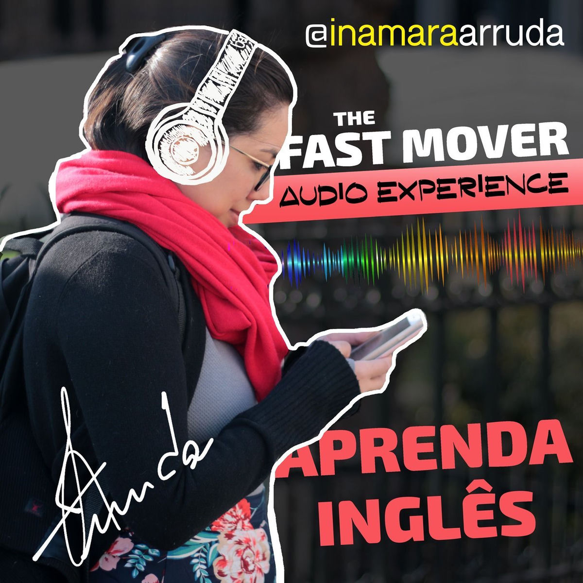 Show cover of Aprenda Inglês com Inamara Arruda - The Fast Mover Audio Experience
