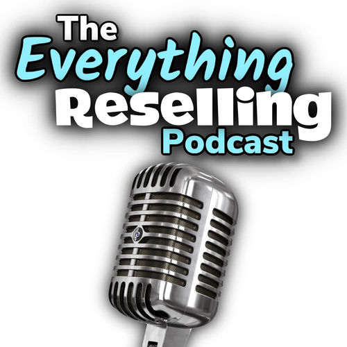 Listen to The Everything Reselling Podcast podcast | Deezer