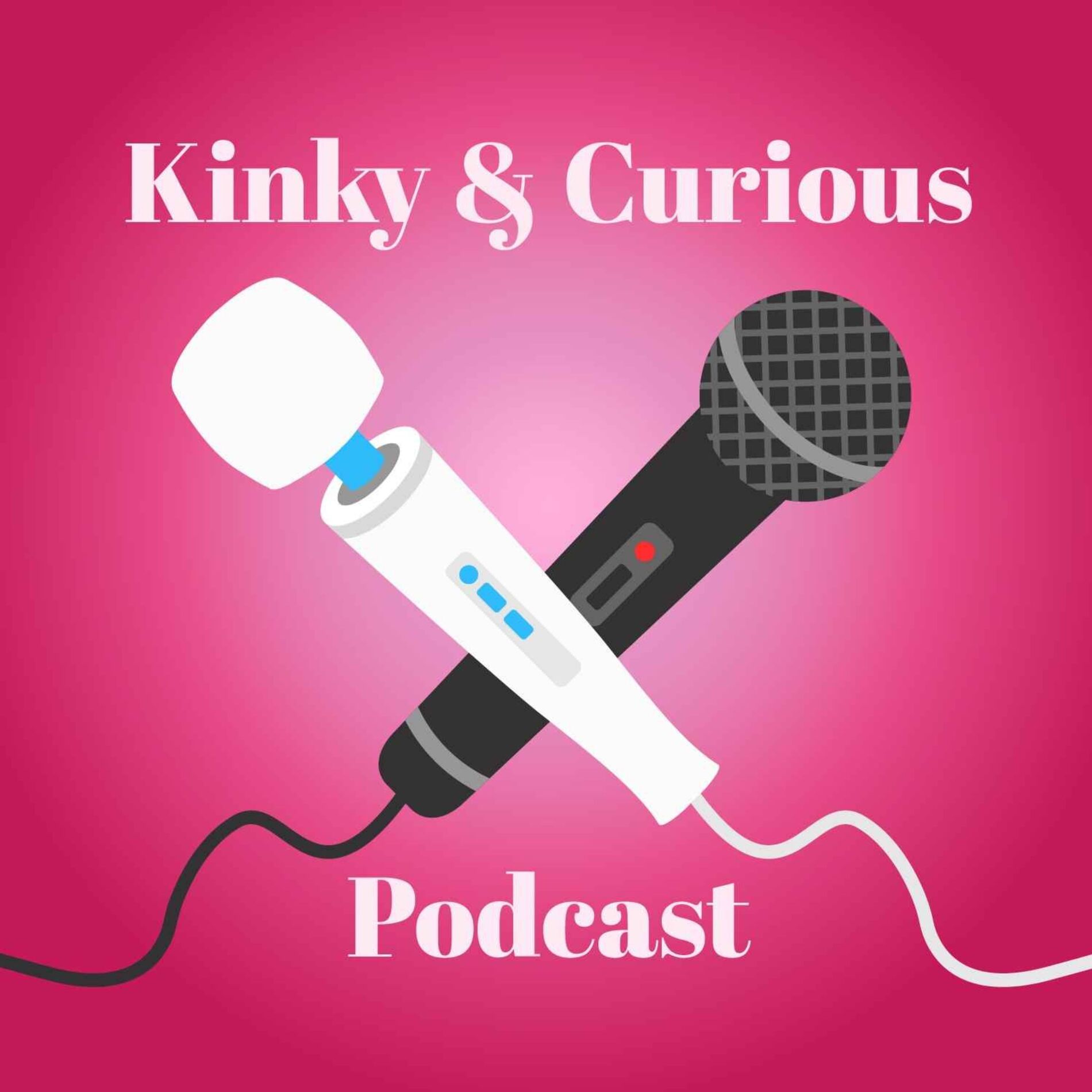 Show cover of Kinky and Curious Podcast