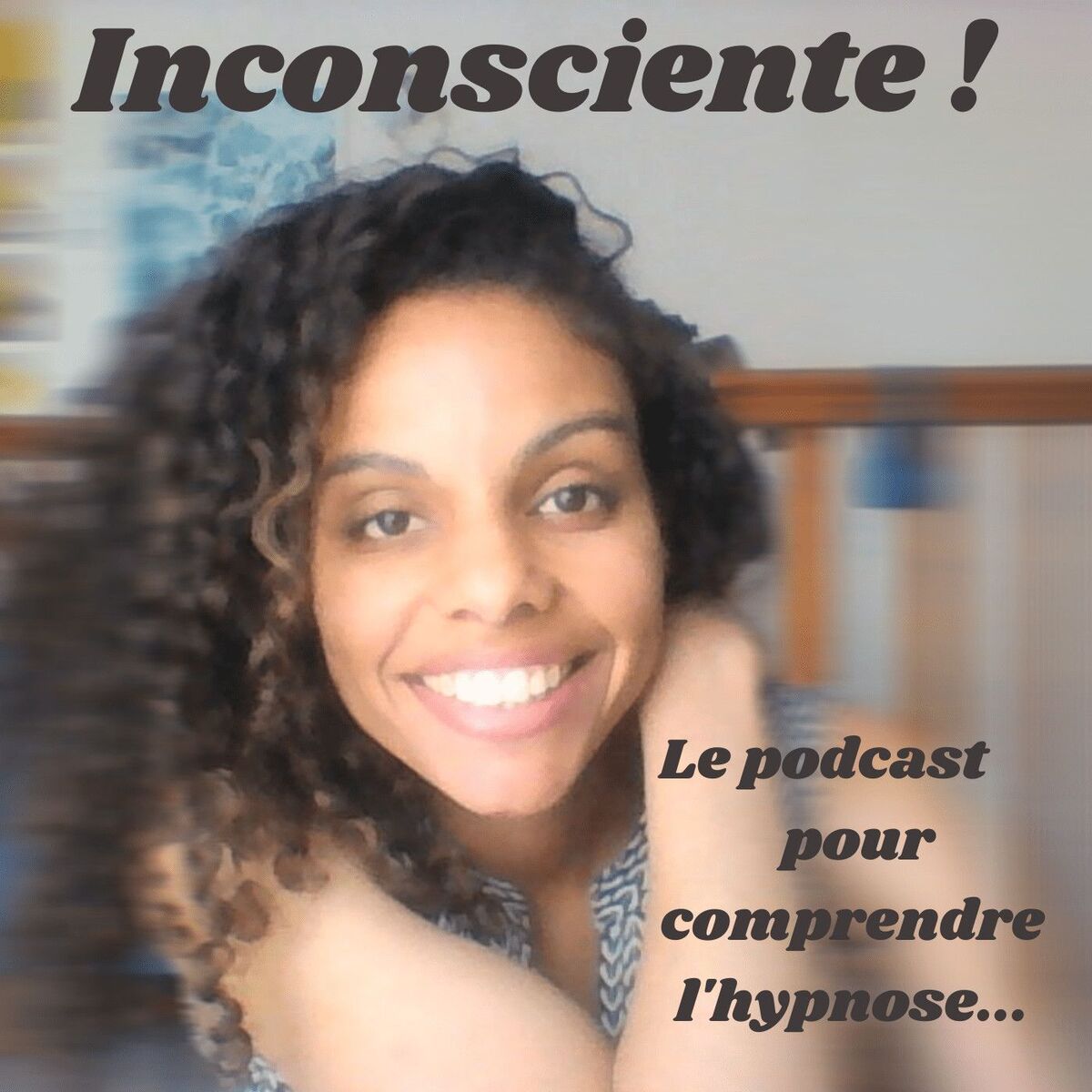Show cover of Inconsciente ! Le podcast pour comprendre l'hypnose...