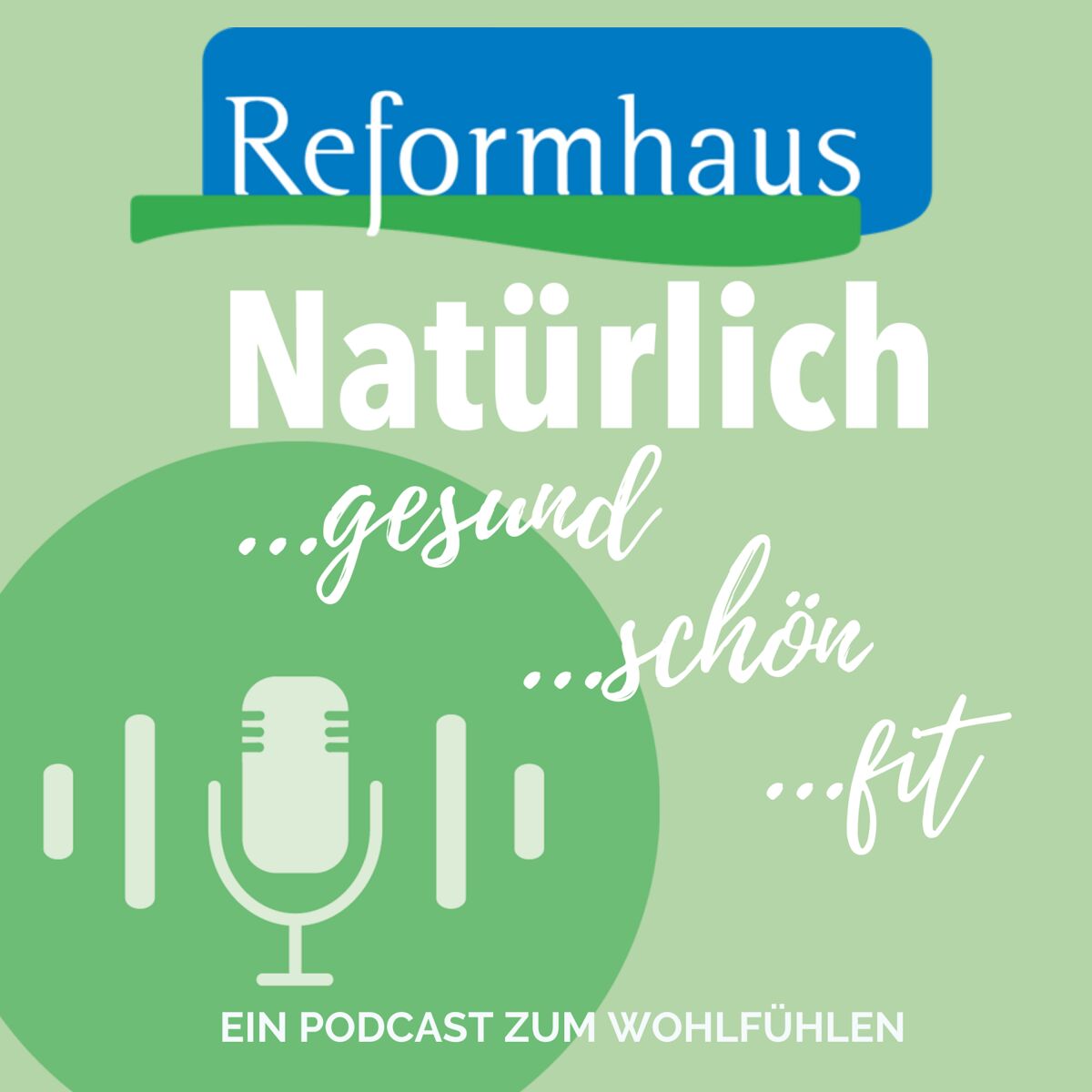 Show cover of Natürlich gesund! Natürlich schön! Natürlich fit! Der Reformhaus-Podcast zum Wohlfühlen