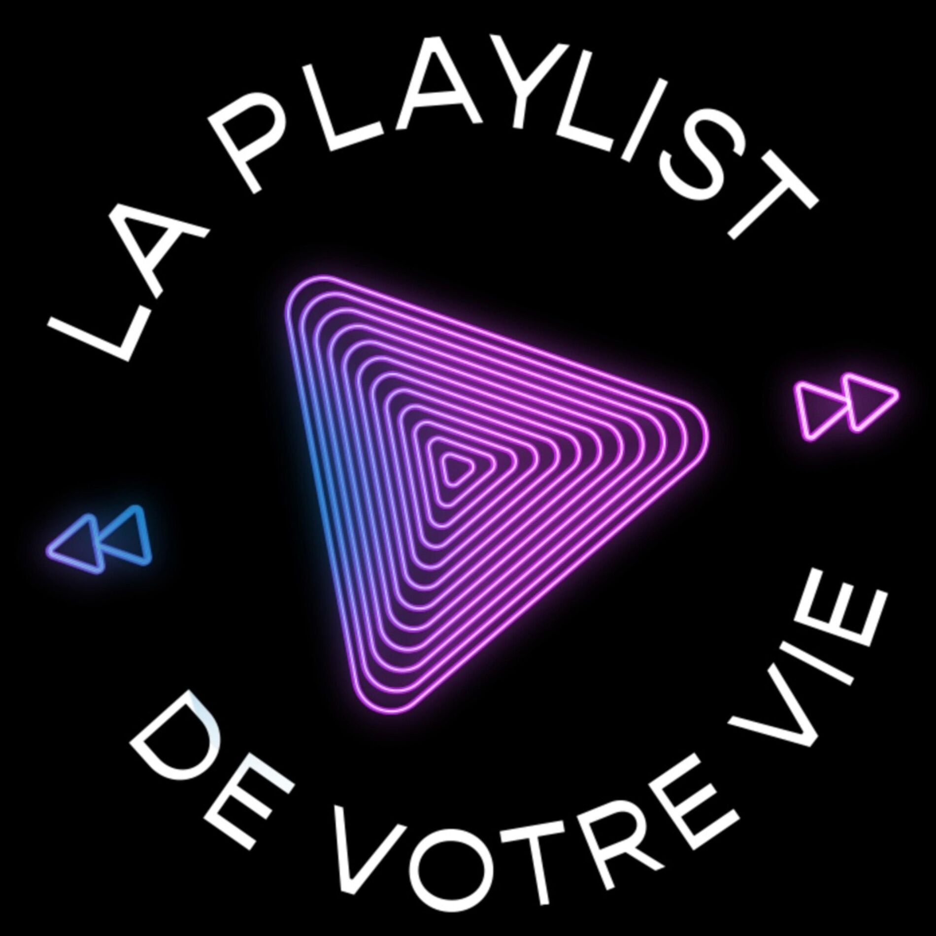 Show cover of LA PLAYLIST DE VOTRE VIE