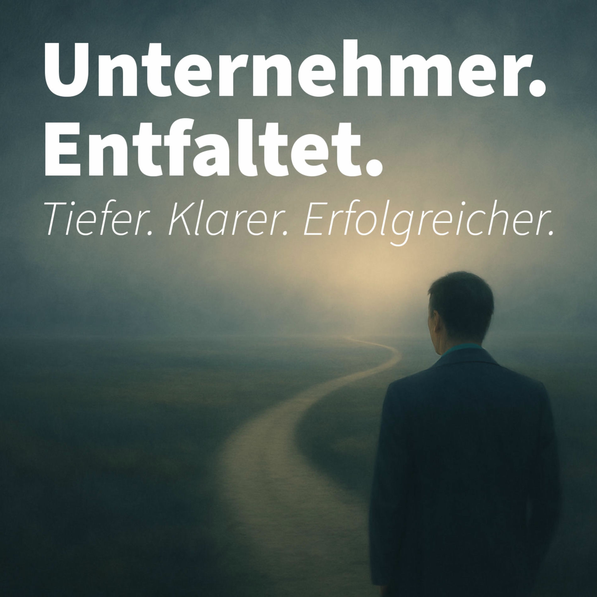 Show cover of Unternehmer.Entfaltet. - Tiefer. Klarer. Erfolgreicher.