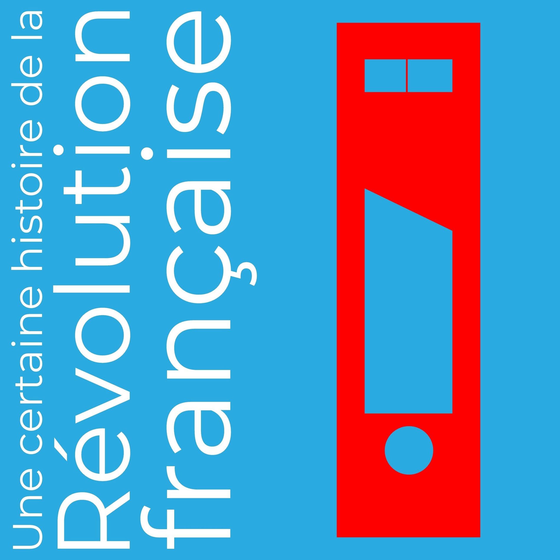 Show cover of Une certaine histoire de la Révolution française