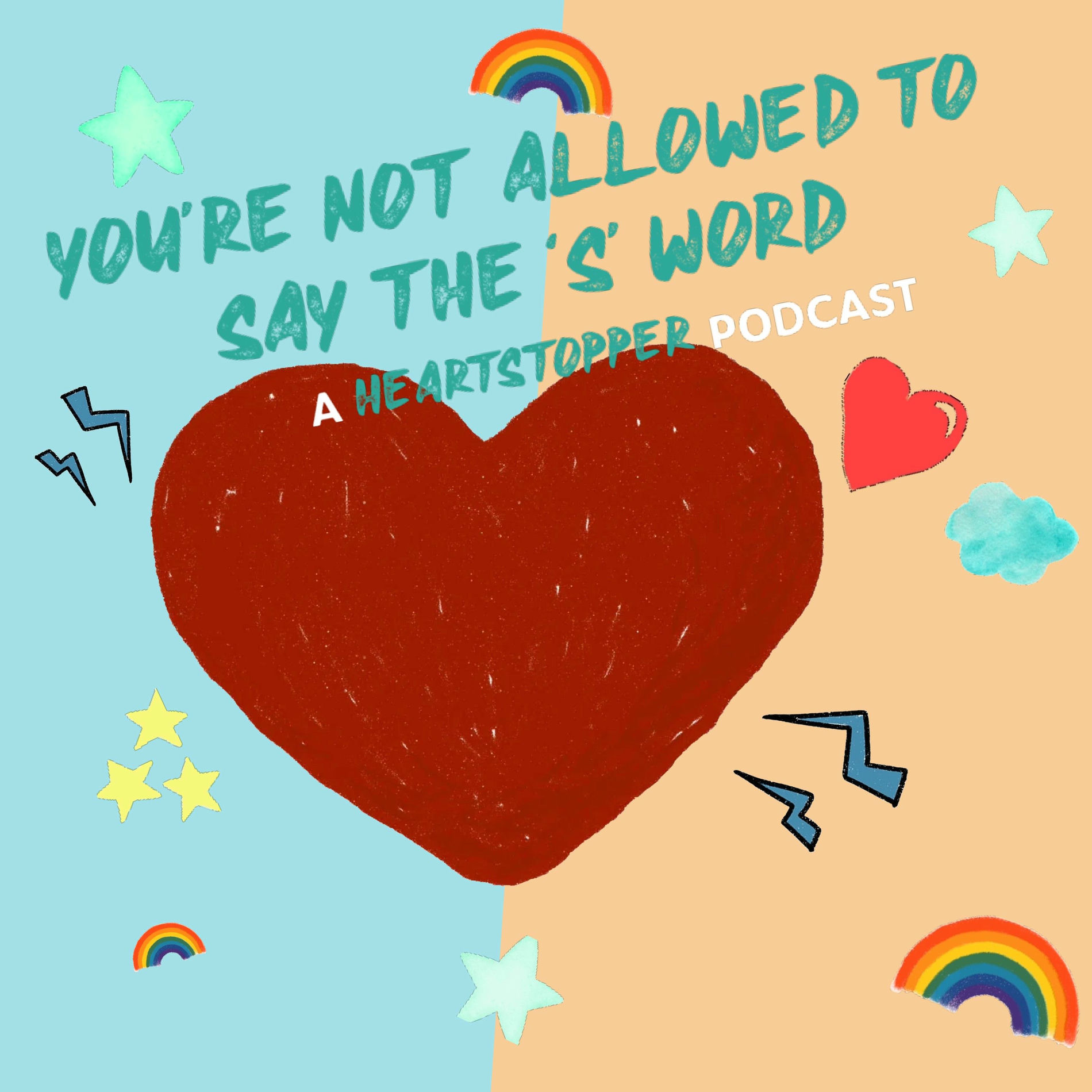 Show cover of You’re Not Allowed To Say The ’S’ Word - A Heartstopper Podcast