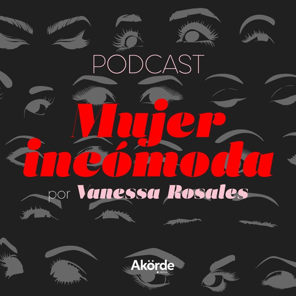 Show cover of Mujer Incómoda con Vanessa Rosales