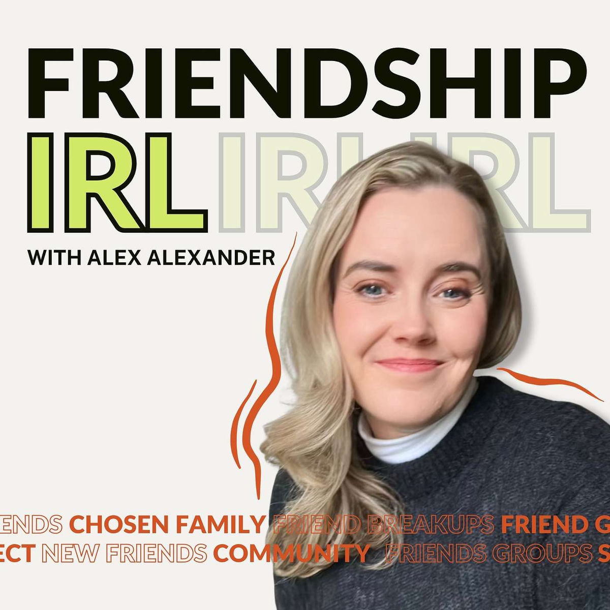 Show cover of Friendship IRL: Real Talk About Friendship, Community, and What It Actually Takes