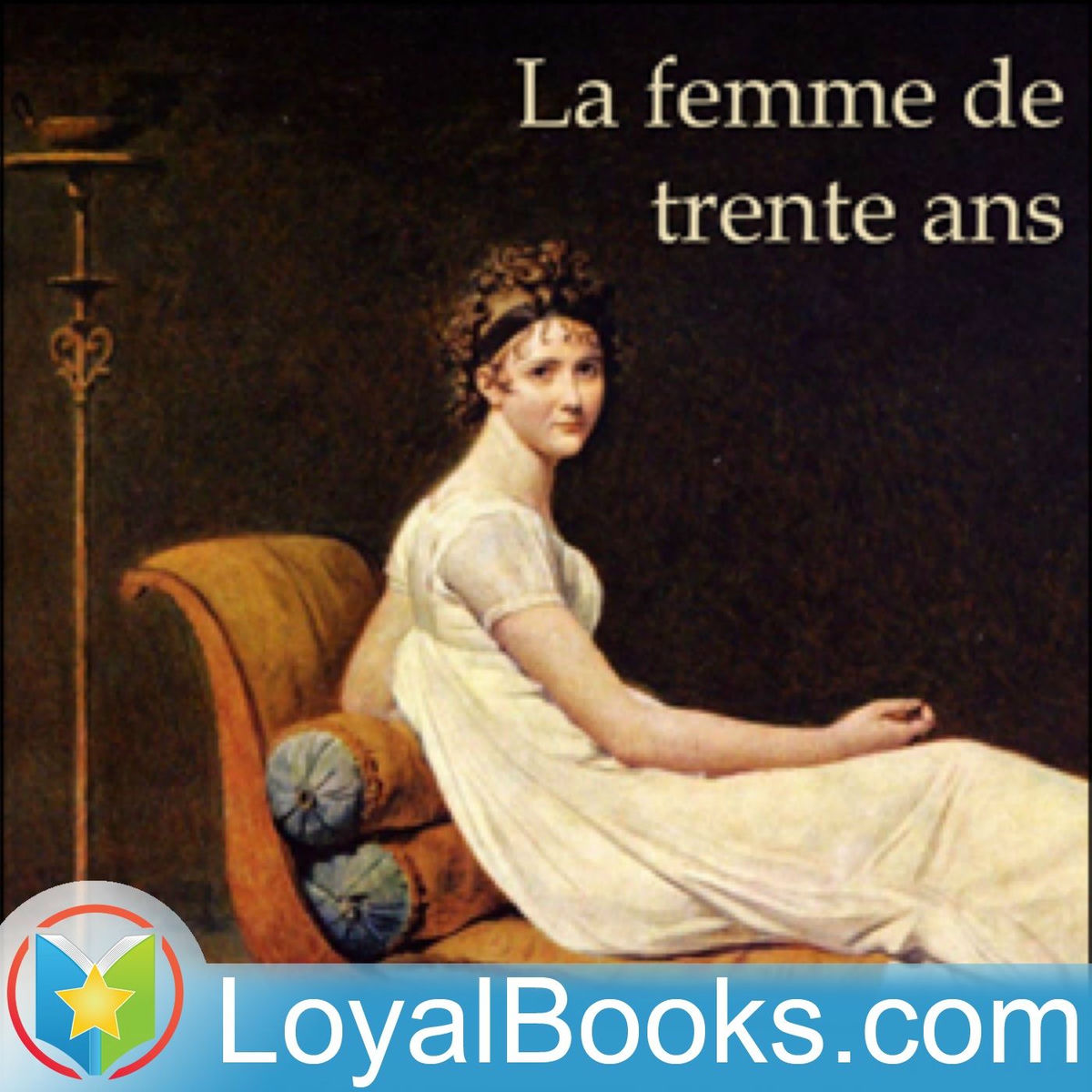 Show cover of La femme de trente ans by Honoré de Balzac