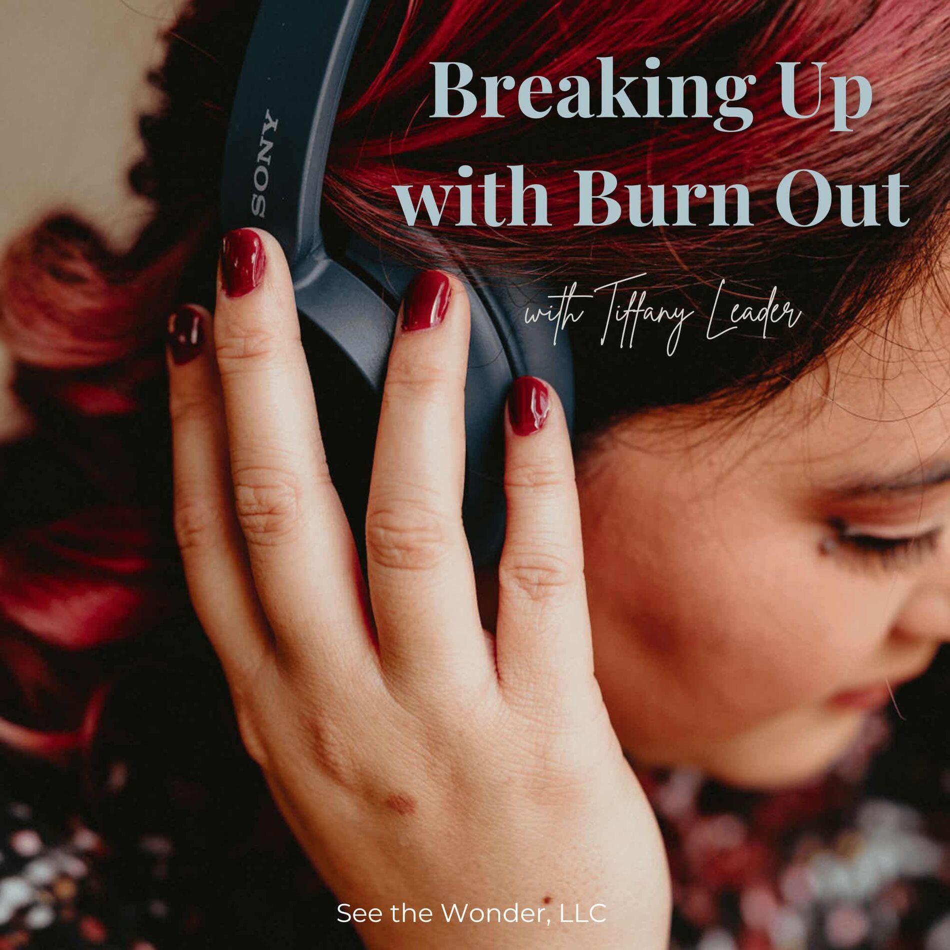 Show cover of Breaking Up with Burn Out
