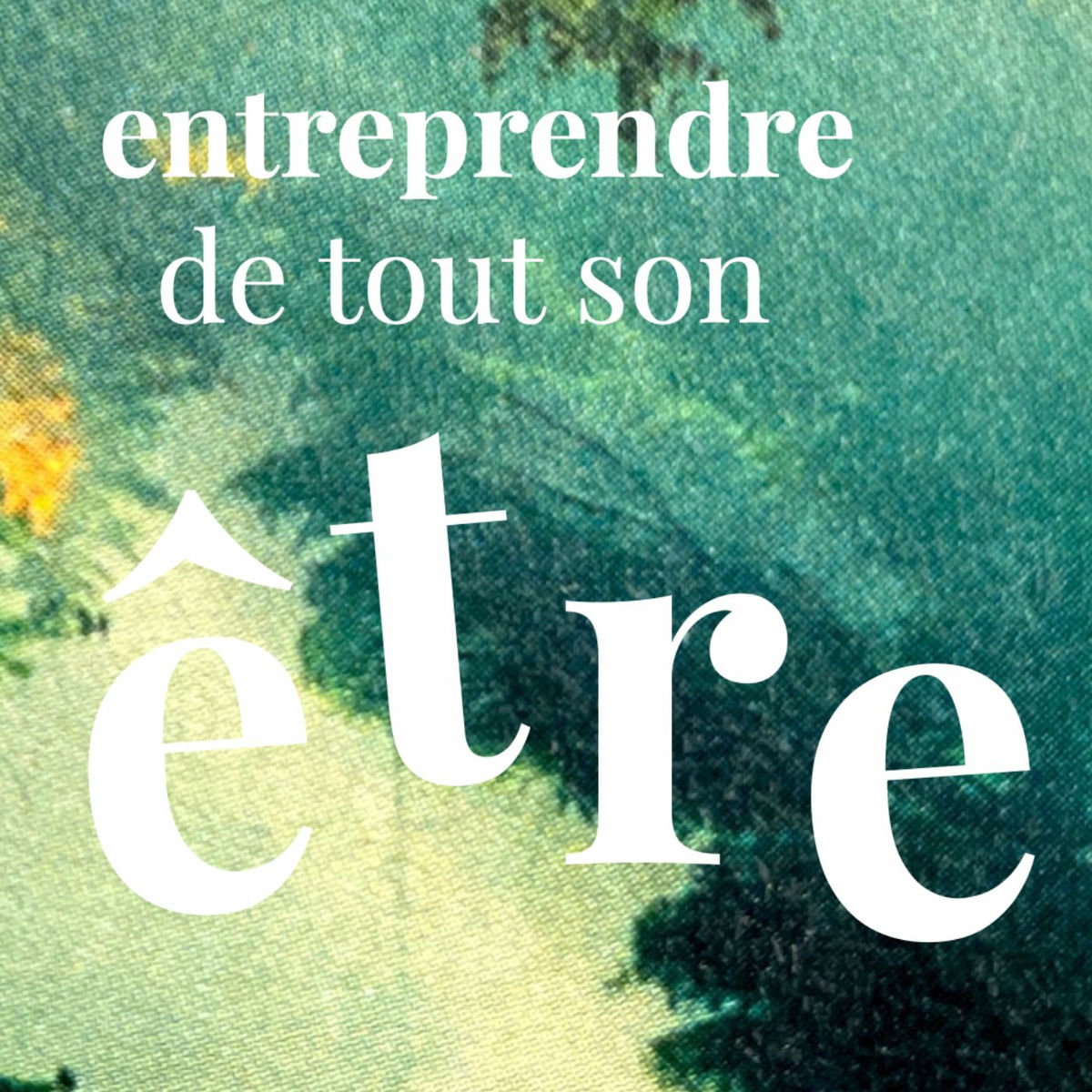 Show cover of Entreprendre de tout son être