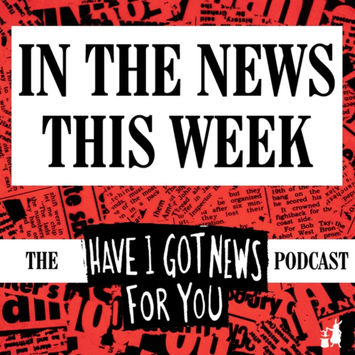 Show cover of In The News This Week (the Have I Got News For You podcast)