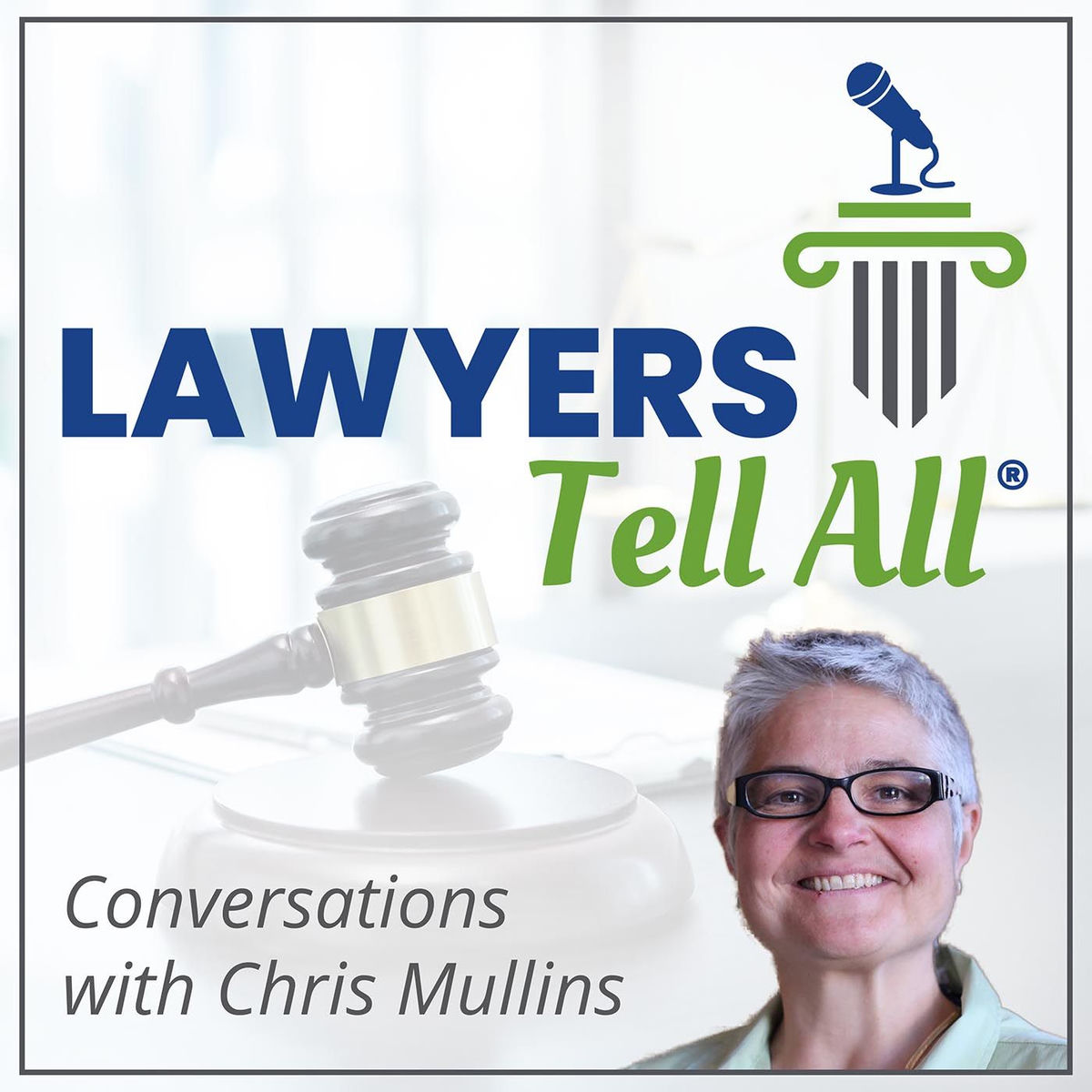 Show cover of Lawyers Tell All®: Conversations with Chris Mullins