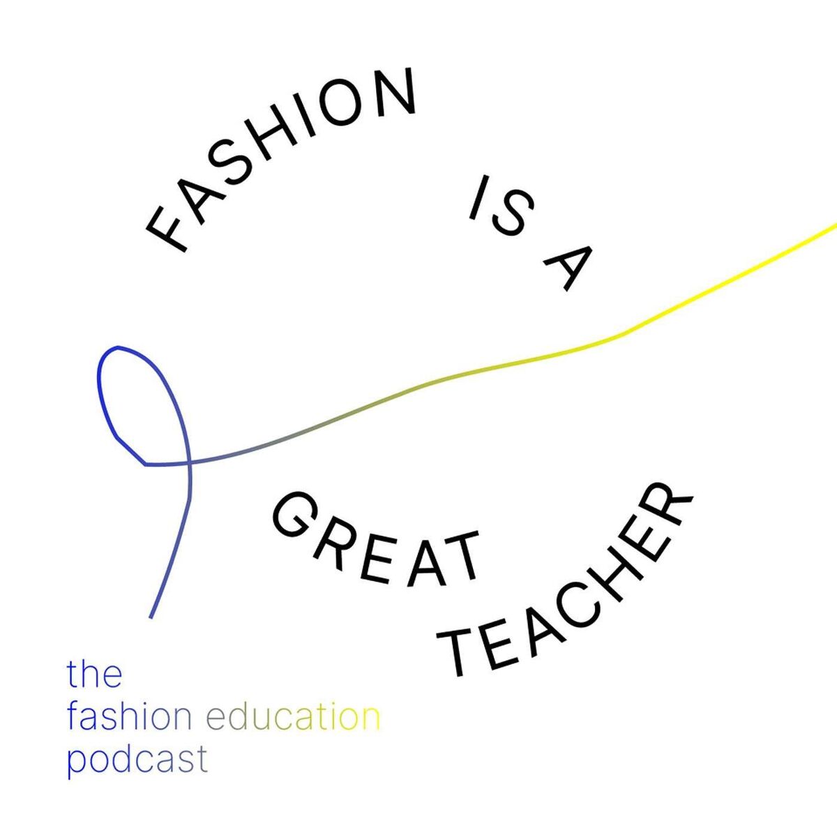 Show cover of Fashion is a great teacher – The fashion education podcast