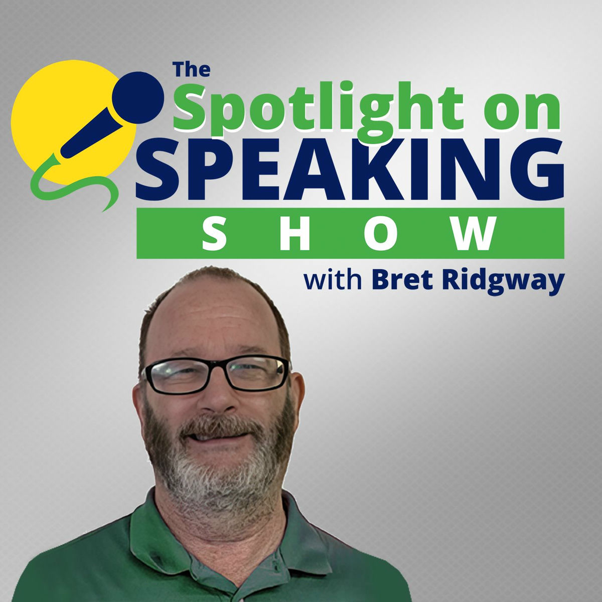 Show cover of The Spotlight on Speaking Show with Bret Ridgway