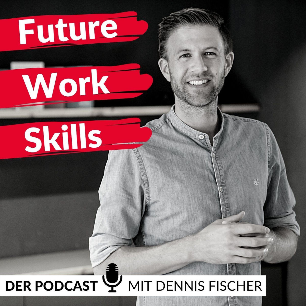 Show cover of Future Work Skills - Der Podcast mit Dennis Fischer