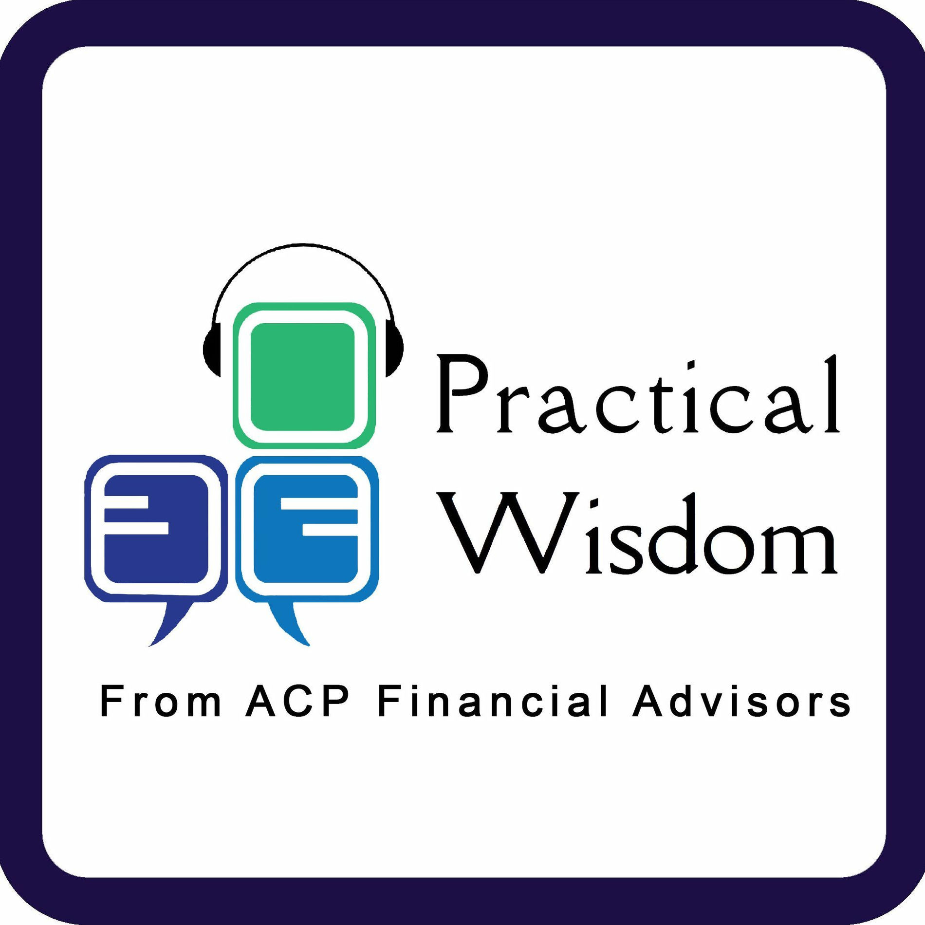 Show cover of Practical Wisdom from ACP Financial Advisors