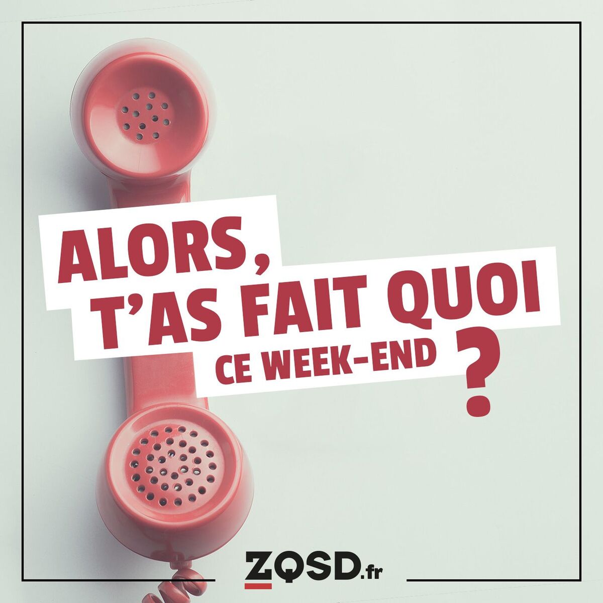 Show cover of Alors t'as fait quoi ce week-end ?