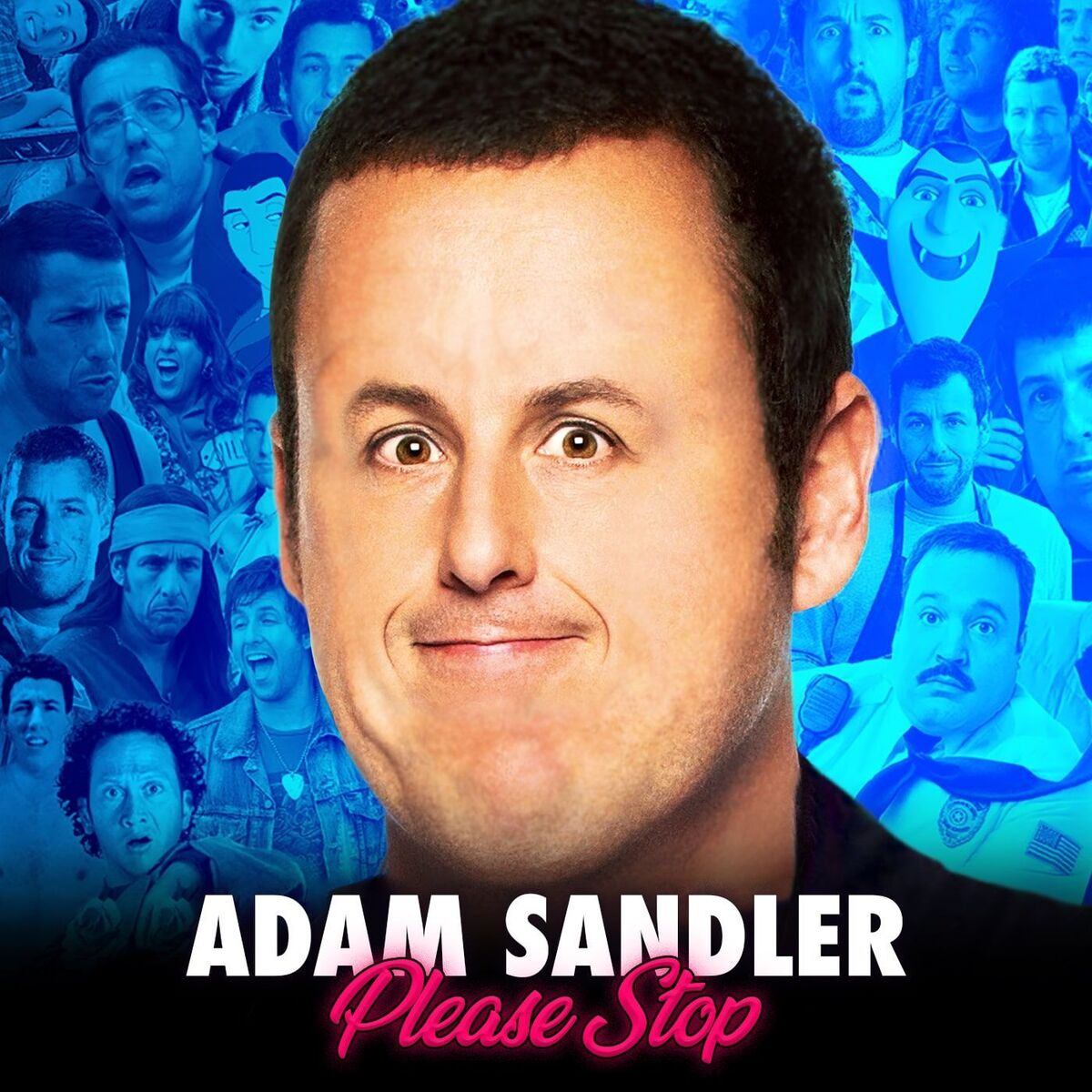 Show cover of Adam Sandler Please Stop