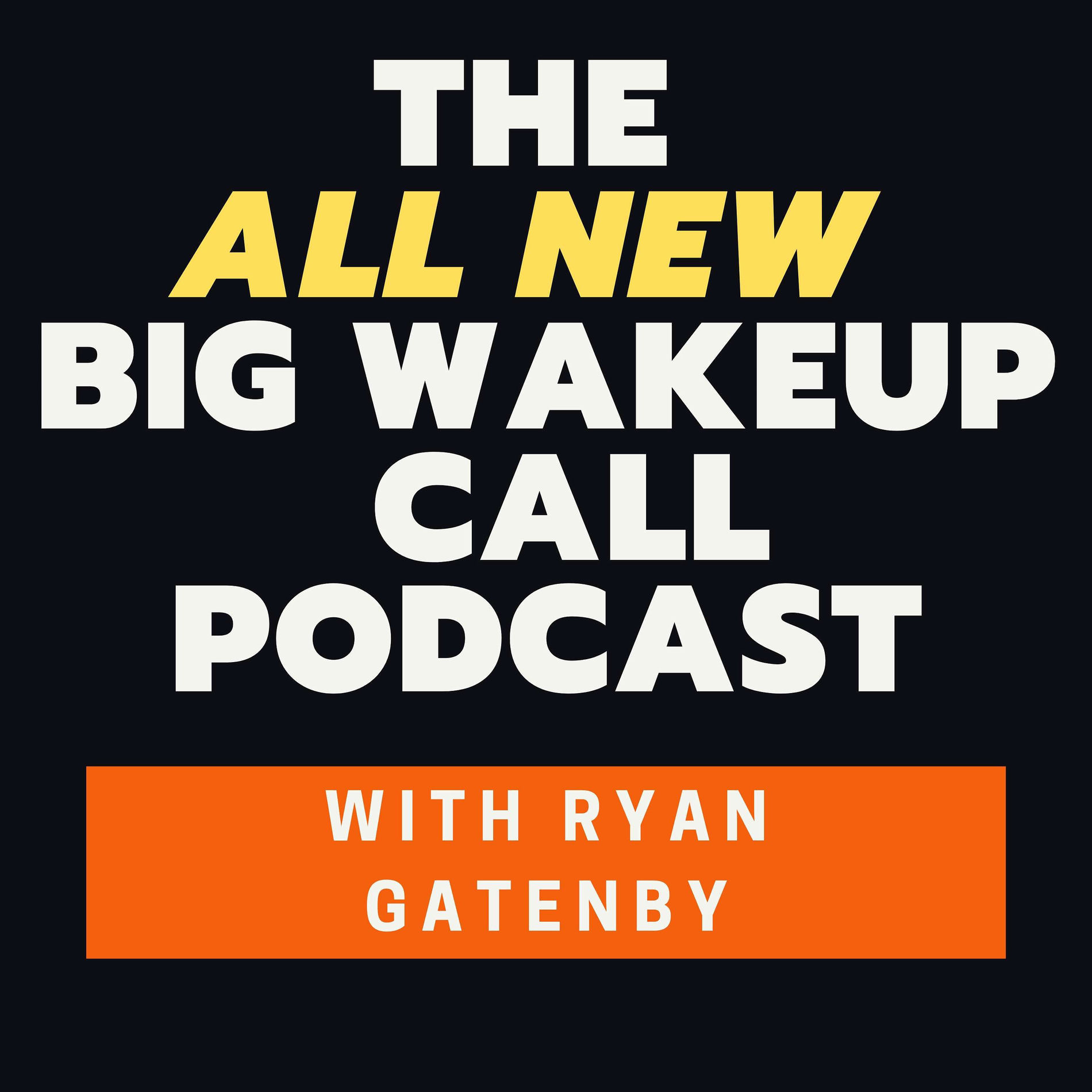 Show cover of The ALL NEW Big Wakeup Call with Ryan Gatenby