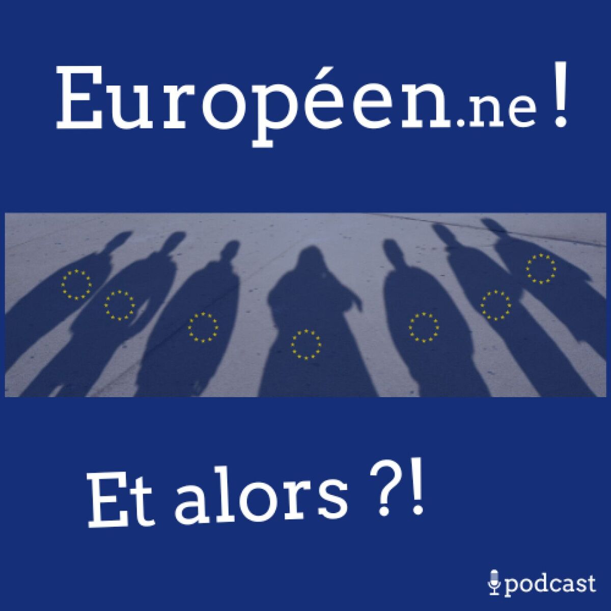 Show cover of Européen.ne ! Et alors ?!