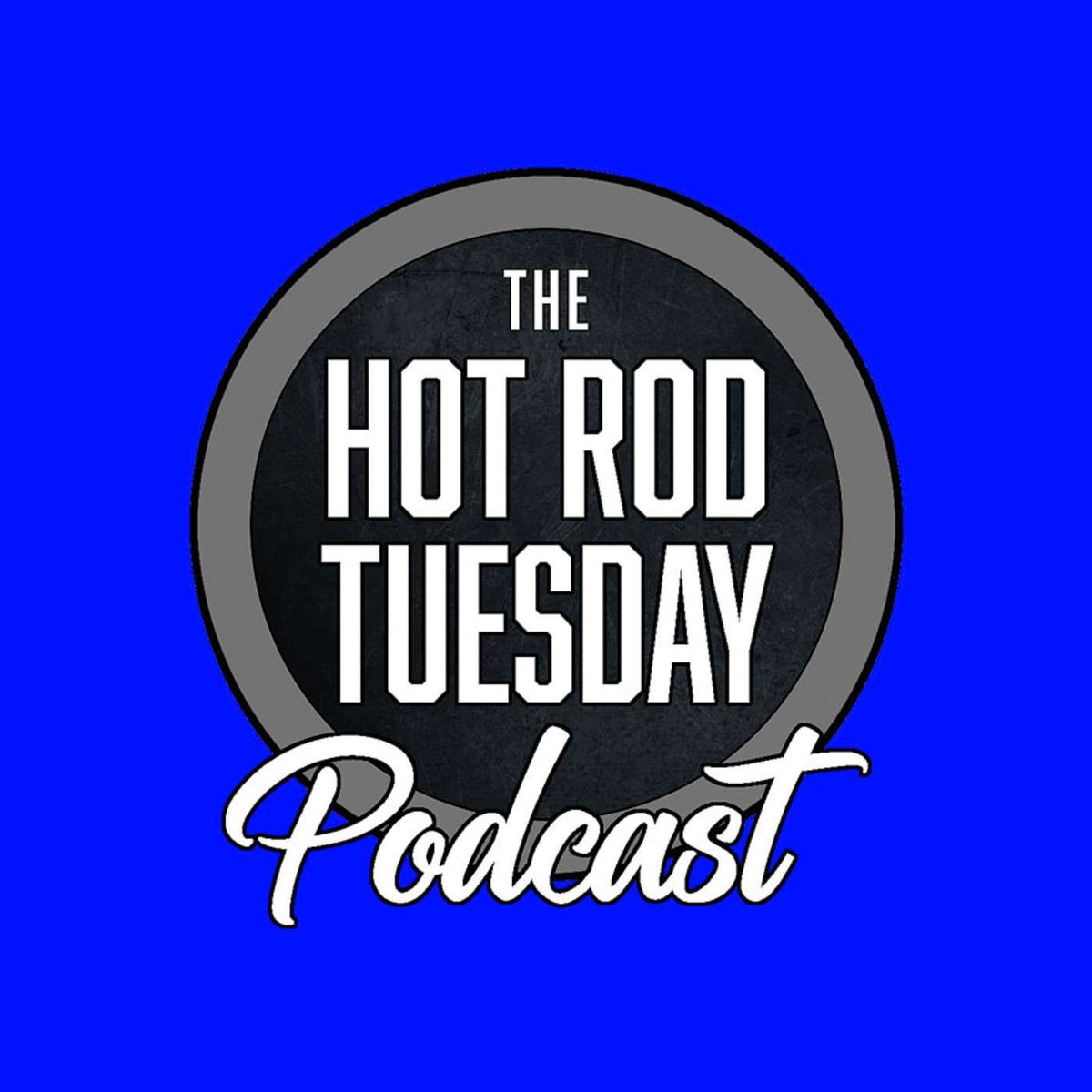 Show cover of The Hot Rod Tuesday Podcast