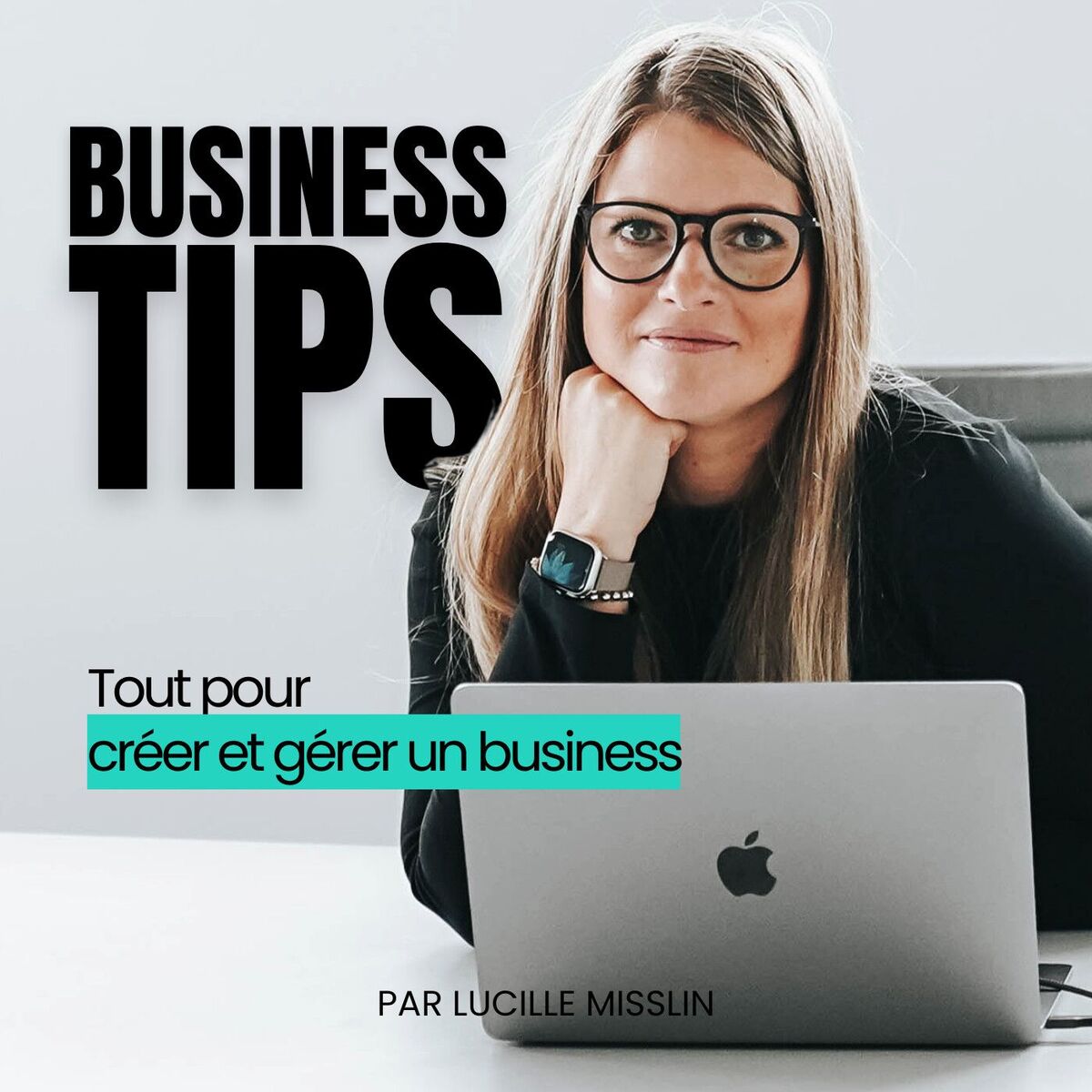 Show cover of Business Tips - conseils en création et gestion d'entreprise