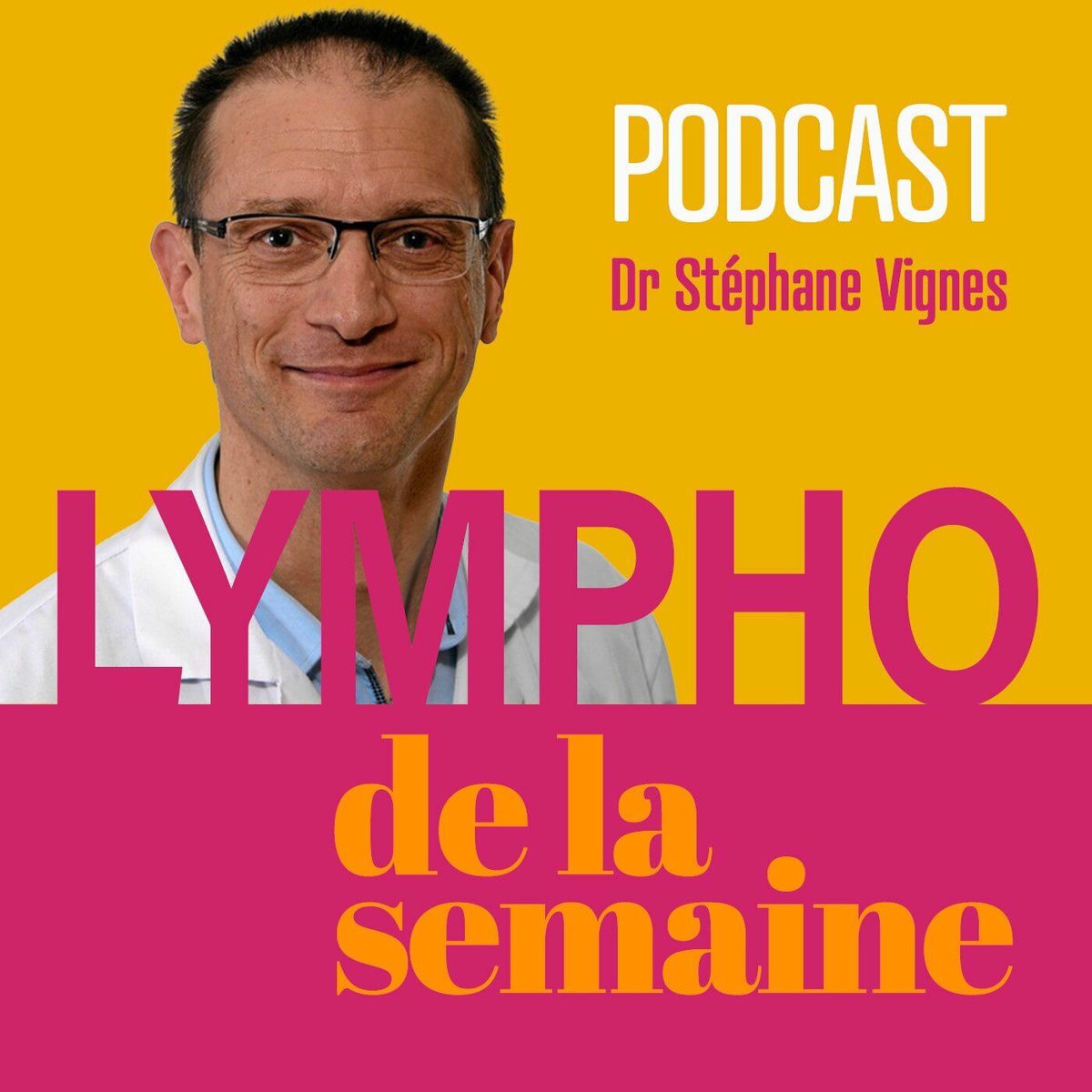 Show cover of Lympho de la semaine, le podcast du Dr Stéphane Vignes.