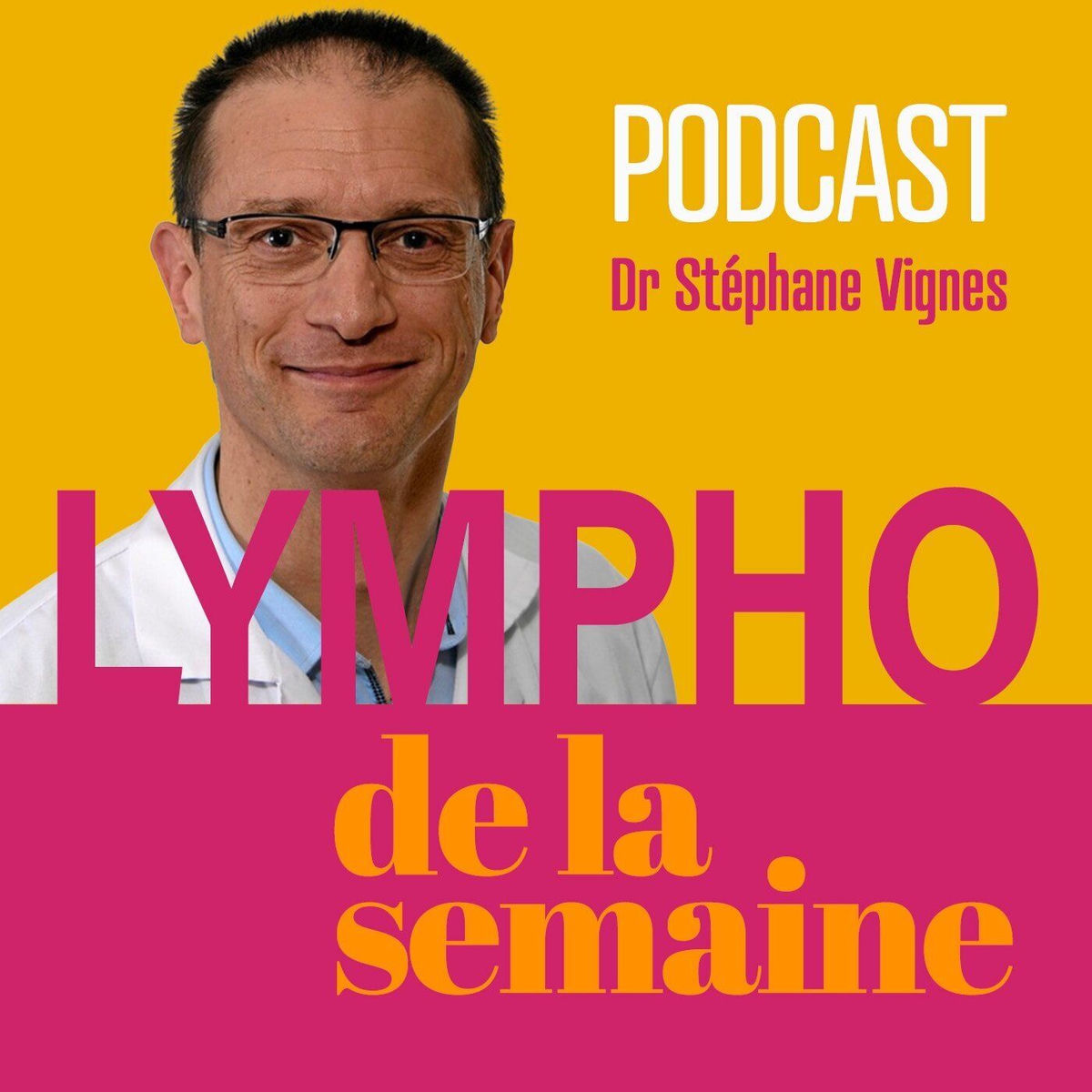 Show cover of Lympho de la semaine, le podcast du Dr Stéphane Vignes.
