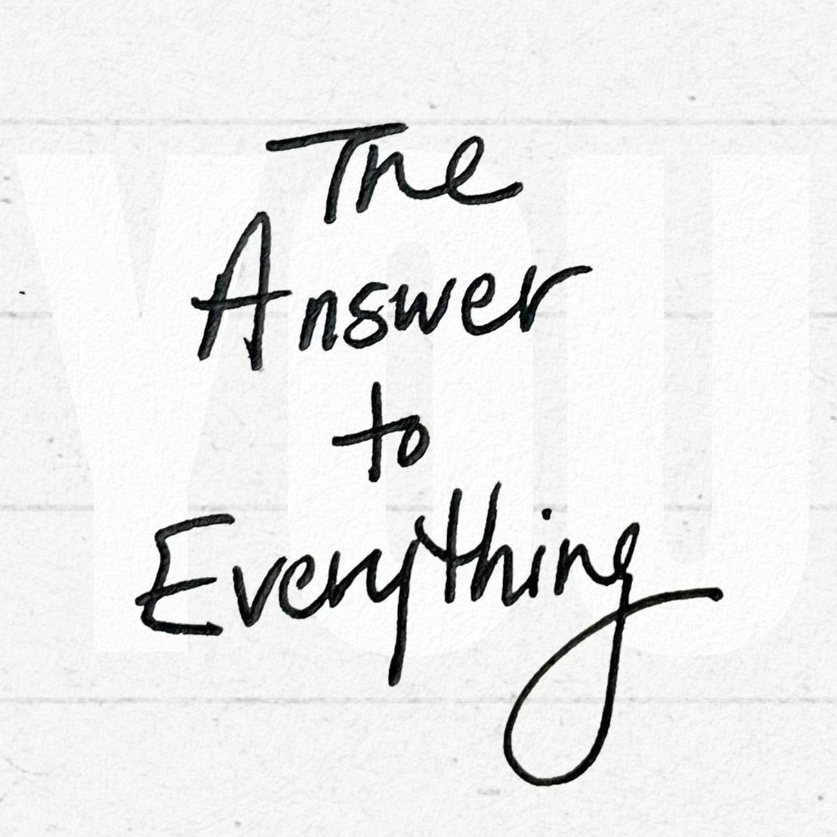 Show cover of The Answer To Everything