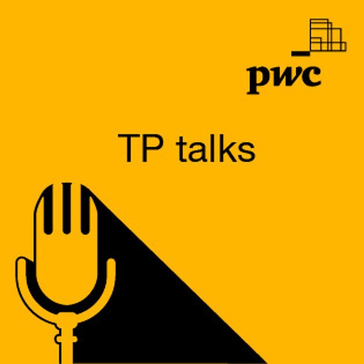 Show cover of TP Talks - PwC's Global Transfer Pricing podcast