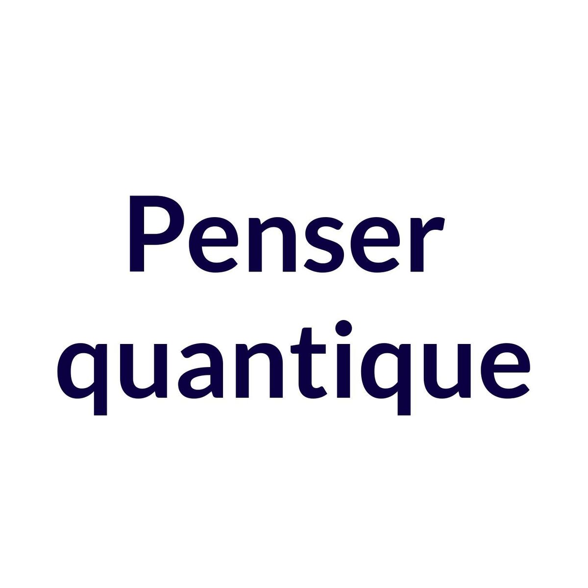 Show cover of Penser quantique