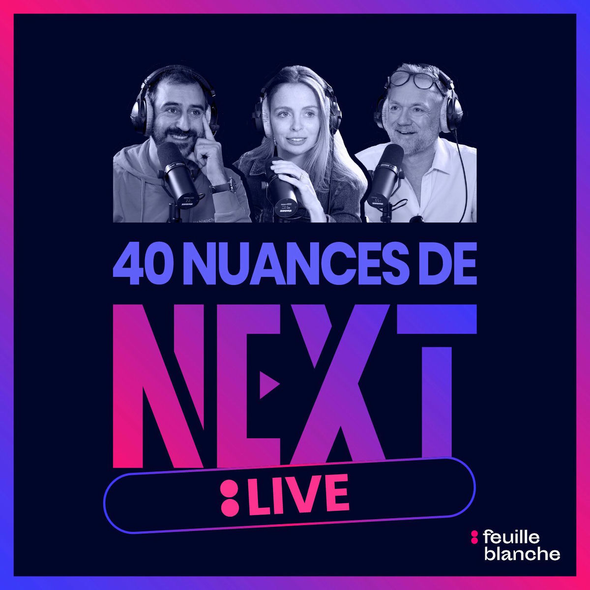 Show cover of 40 Nuances de Next LIVE