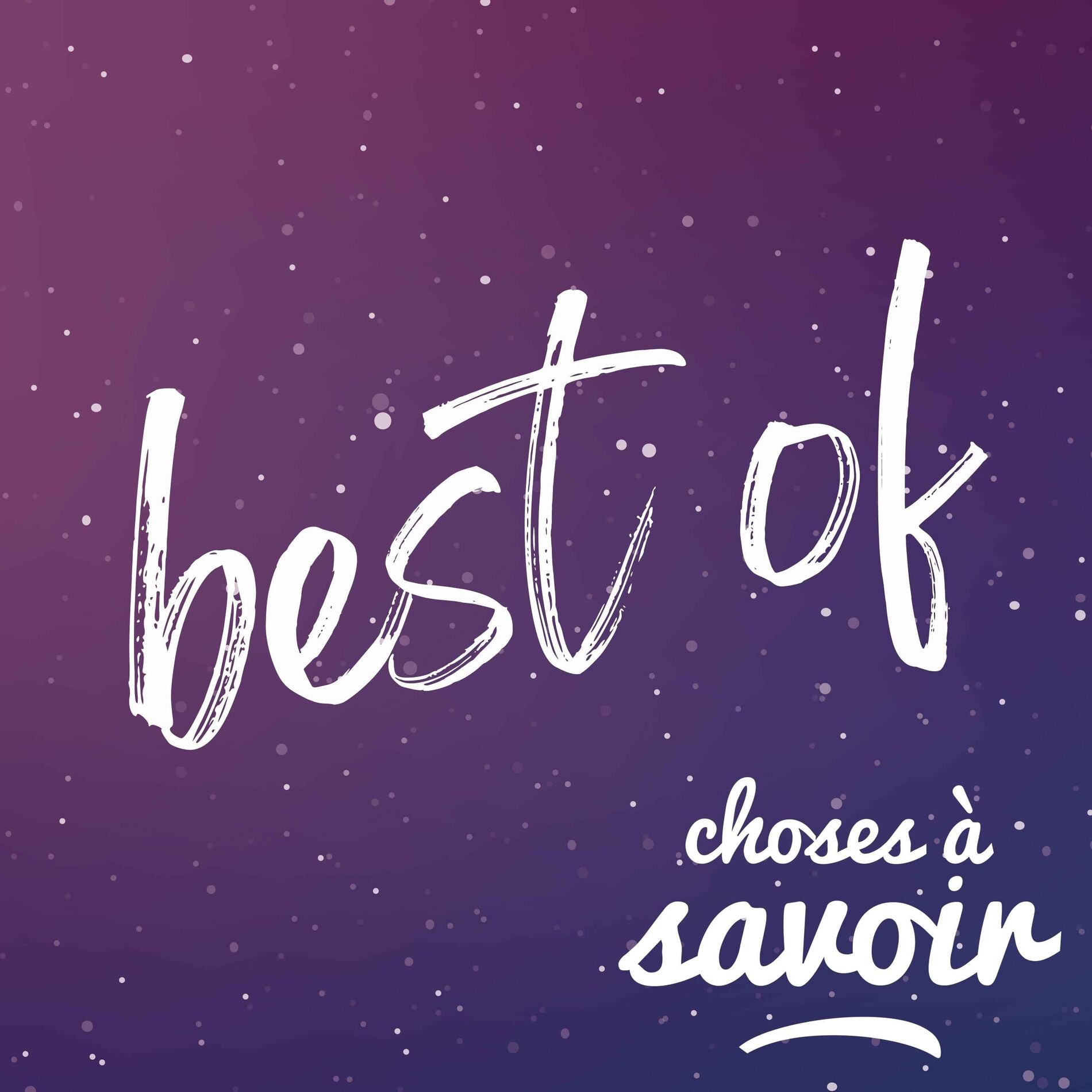 Show cover of Best of - Choses à Savoir