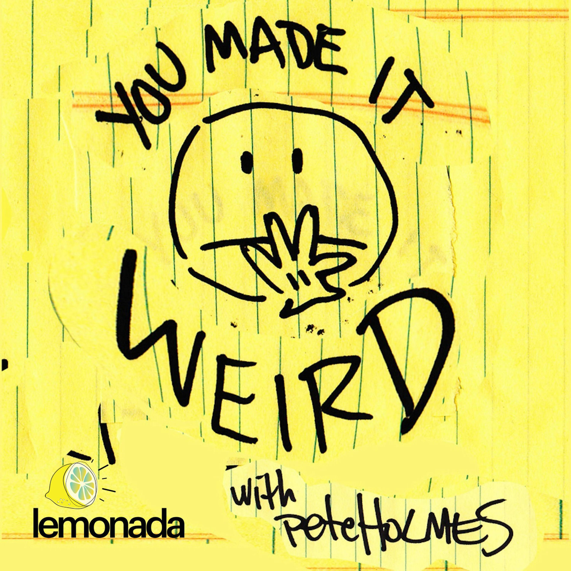 Show cover of You Made It Weird with Pete Holmes